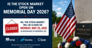 Is the Stock Market Open on Memorial Day 2026